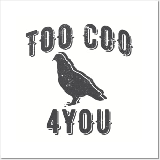 Too Coo 4 You Funny Pigeon Posters and Art